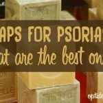 what are the best soaps for psoriasis?