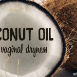 Coconut oil for vaginal dryness