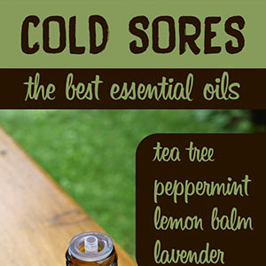 Best Essential Oils for Cold Sores