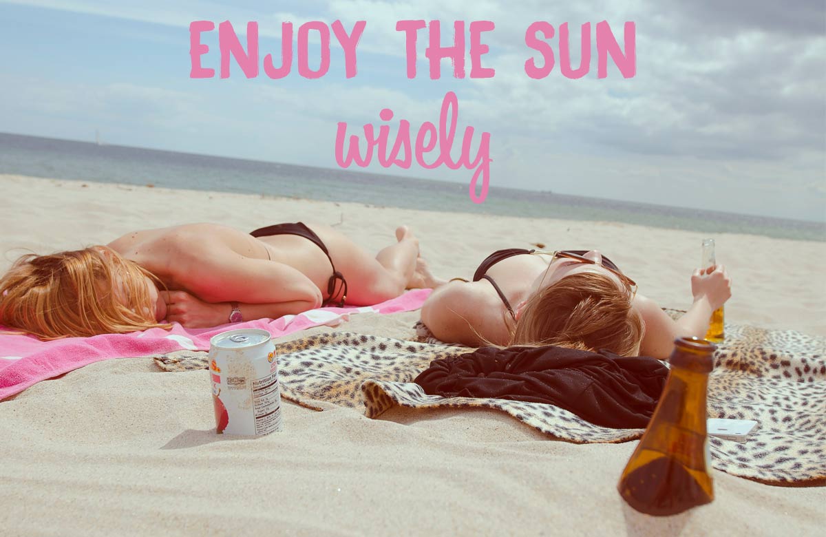 Enjoy the Sun Wisely