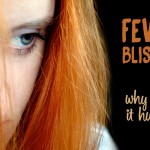 Why do fever blisters hurt