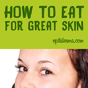 How to Eat for Great Skin