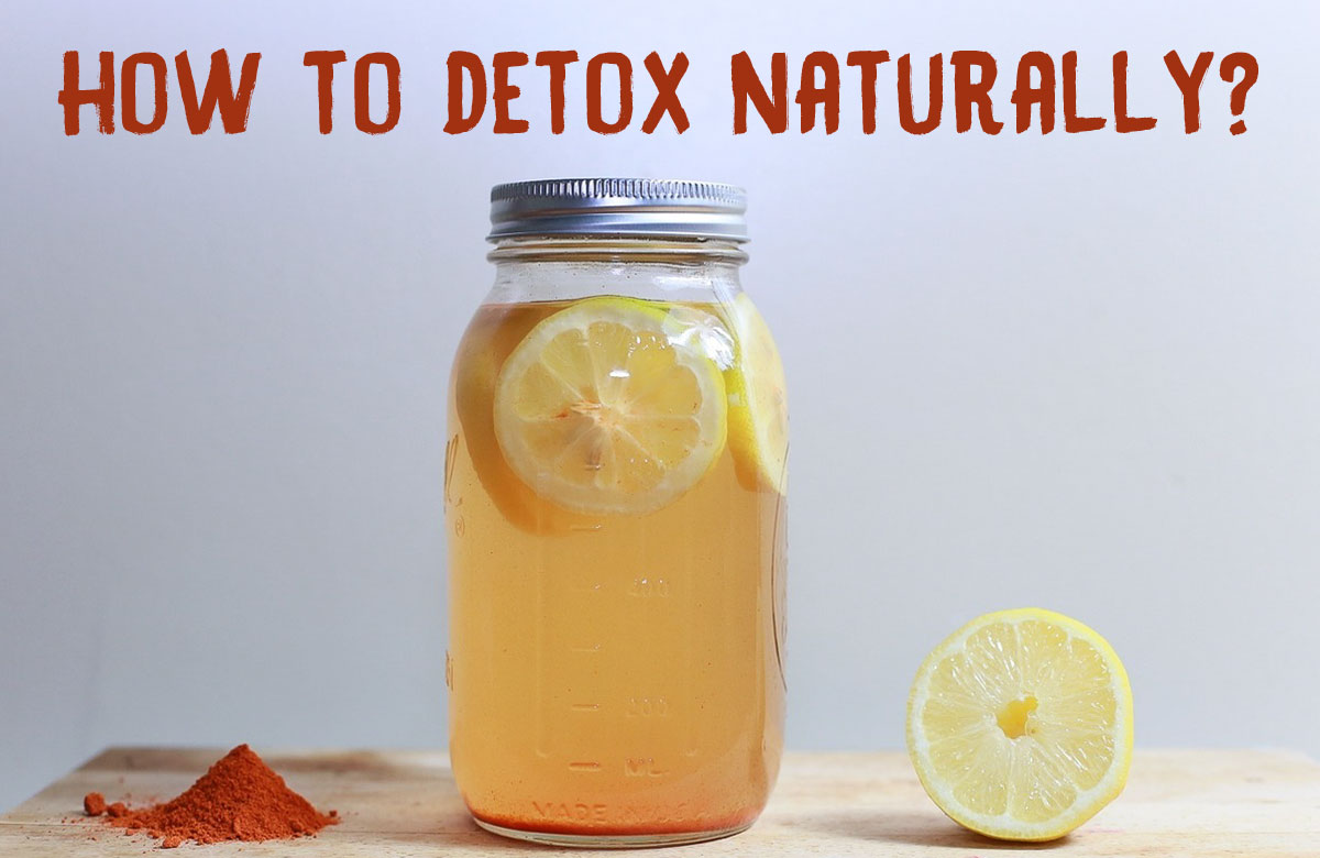 How to Detox Naturally?