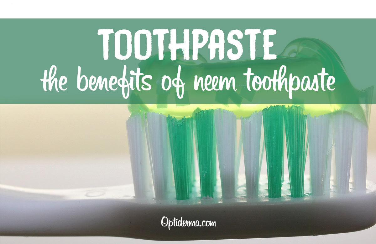 Benefits of Neem Toothpaste