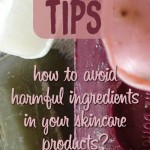 How to Avoid Harmful Ingredients in your Skincare Products?