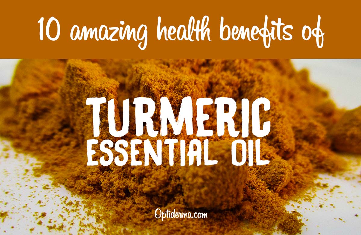 Turmeric Essential Oil: 10 Amazing Health Benefits