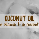 vitamin E in coconut oil