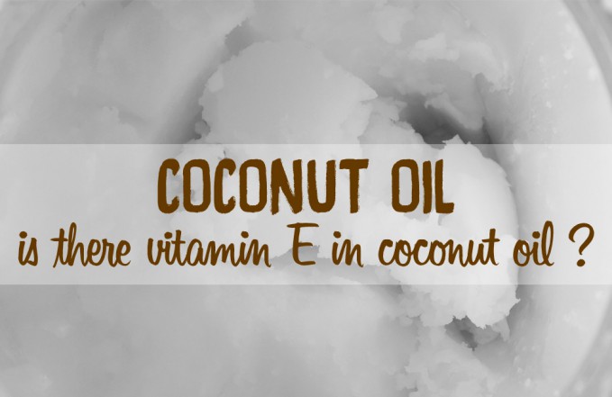 vitamin E in coconut oil