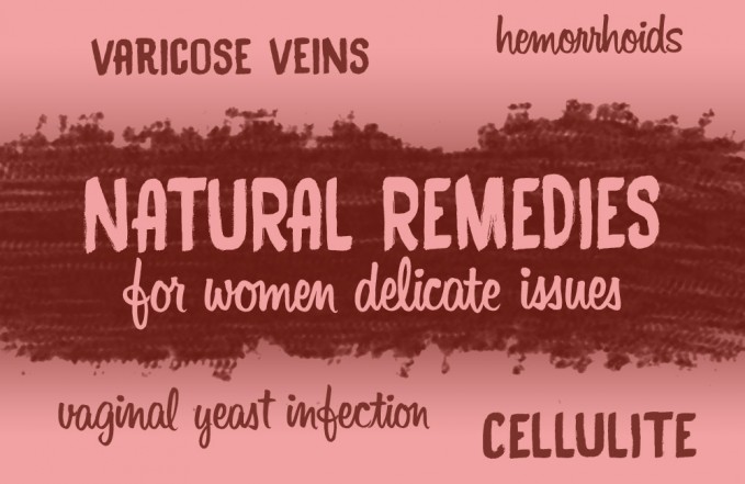 Varicose veins, hemorrhoids, cellulite and yeast infections in women